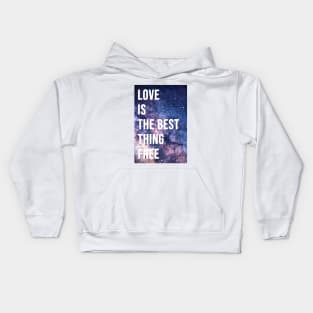 love is the best thing free Kids Hoodie